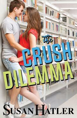 The Crush Dilemma by Susan Hatler