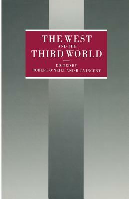 The West and the Third World: Essays in Honor of J.D.B. Miller by R. J. Vincent, Robert O'Neill