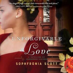 Unforgivable Love: A Retelling of Dangerous Liaisons by Adenrele Ojo, Sophfronia Scott