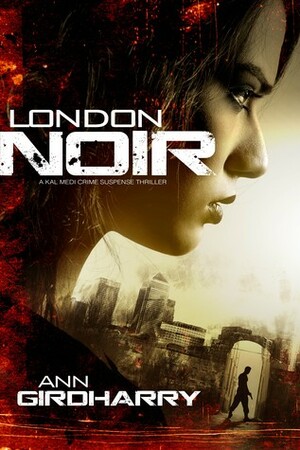 London Noir by Ann Girdharry