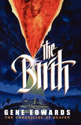 The Birth by Gene Edwards