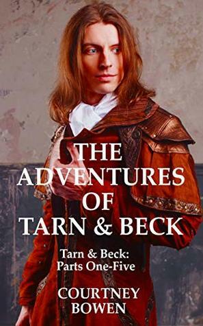 The Adventures of Tarn & Beck by Oscar Wilde, Courtney Bowen