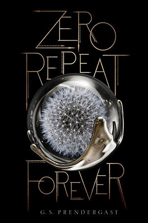 Zero Repeat Forever by Gabrielle S. Prendergast, Gabrielle S. Prendergast