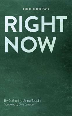 Right Now by Catherine-Anne Toupin