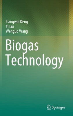 Biogas Technology by Wenguo Wang, Yi Liu, Liangwei Deng