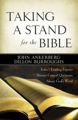 Taking a Stand for the Bible by John Ankerberg, Dillon Burroughs