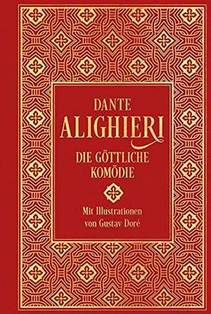 Die Göttliche Komödie: mit über 100 Illustrationen: Leinen mit Goldprägung by Dante Alighieri