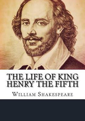 The Life of King Henry the Fifth by William Shakespeare