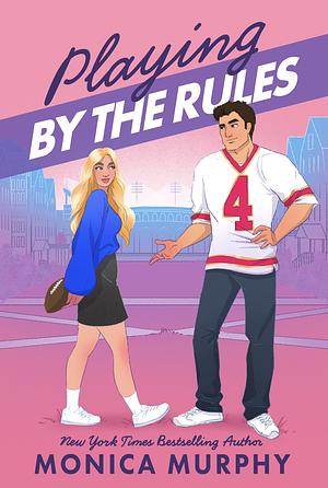 Playing by the Rules by Monica Murphy