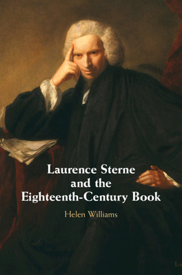 Laurence Sterne and the Eighteenth-Century Book by Helen Williams