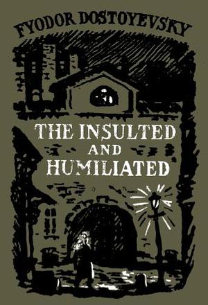 The Insulted and Humiliated by Fyodor Dostoevsky