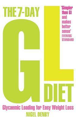 The 7-Day GL Diet: Glycaemic Loading for Easy Weight Loss by Deborah Pyner, Nigel Denby, Tina Michelucci