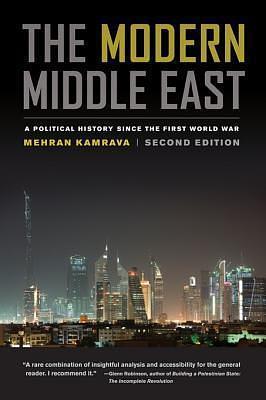 The Modern Middle East: A Political History Since the First World War by Mehran Kamrava, Mehran Kamrava