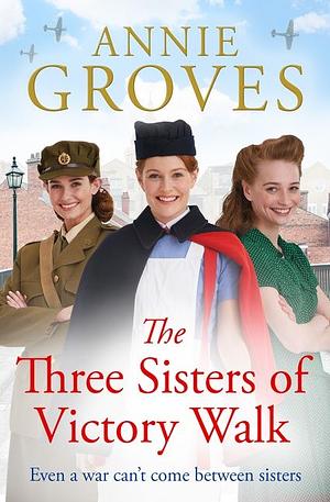 The Three Sisters of Victory Walk by Annie Groves