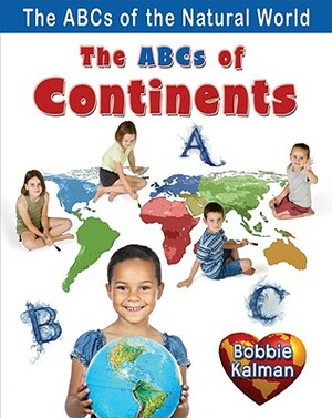 The ABCs of Continents by Bobbie Kalman