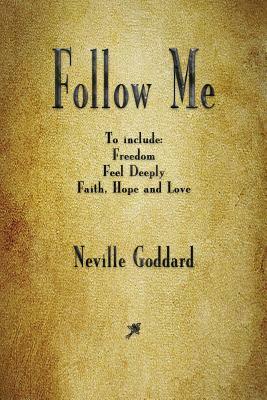 Follow Me and Other Sermons by Neville Goddard