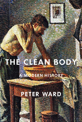 The Clean Body: A Modern History by Peter Ward