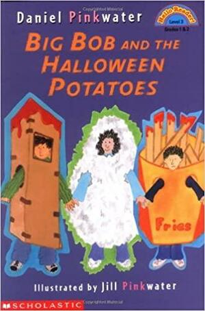 Big Bob And The Halloween Potato by Daniel Pinkwater