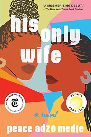 His Only Wife by Peace Adzo Medie