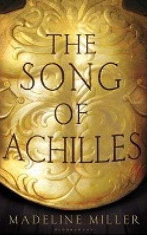 MUST-READ: THE SONG OF ACHILLES (A GREAT BOOK): Illustrated by Madeline Miller, Madeline Miller