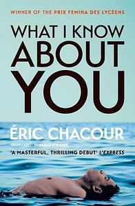 What I Know about You by Éric Chacour