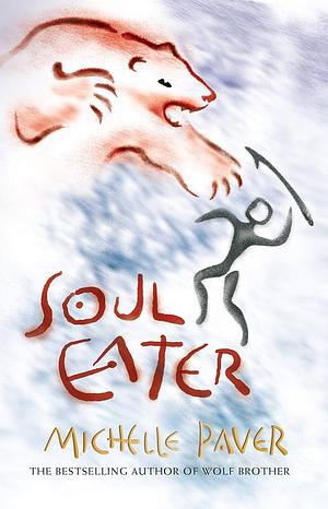 Chronicles of Ancient Darkness #3: Soul Eater by Michelle Paver