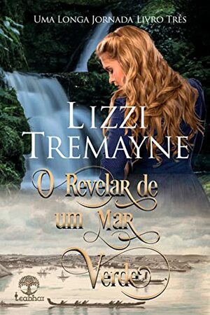 O Revelar de Um Mar Verde by Lizzi Tremayne
