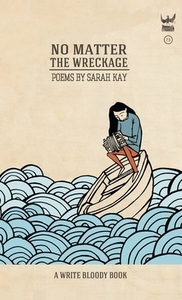 No Matter the Wreckage by Sarah Kay