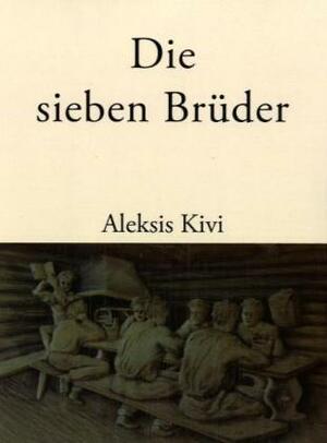 Die sieben Brüder: Roman by Richard Impola, Aleksis Kivi