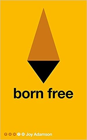 Born Free: The Full Story by Joy Adamson