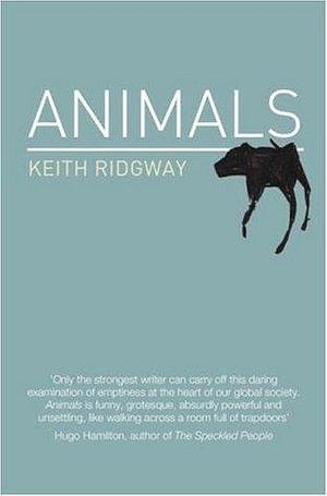 ANIMALS PB by Keith Ridgway, Keith Ridgway