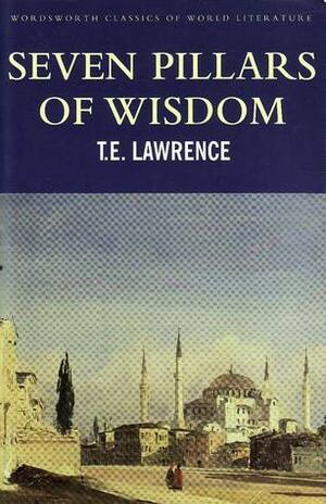 Seven Pillars of Wisdom by Angus Calder, T.E. Lawrence