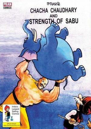 CHACHA CHAUDHARY AND STRENGTH OF SABU by Pran Kumar Sharma