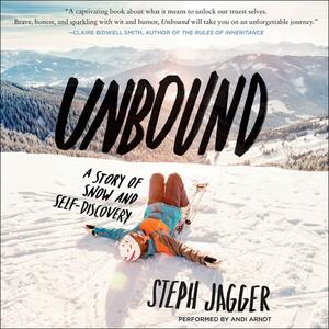 Unbound: A Story of Snow and Self-Discovery by Steph Jagger