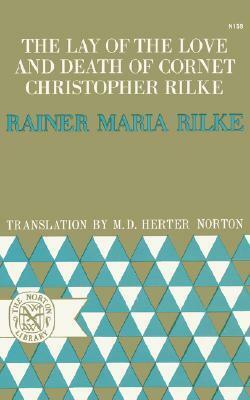 The Lay of the Love and Death of Cornet Christoph Rilke by Rainer Maria Rilke