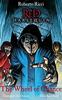 The Wheel of Chance (Red Harlequin Graphic Novel #2) (Red Harlequin Graphic Novel Series) by Roberto Ricci