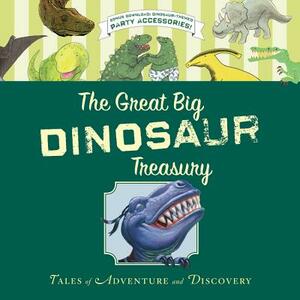 The Great Big Dinosaur Treasury: Tales of Adventure and Discovery by Rey and Others