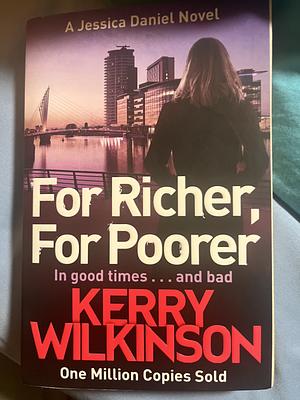 For Richer, for Poorer by Kerry Wilkinson