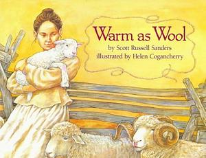 Warm As Wool by Scott Russell Sanders, Scott Russell Sanders