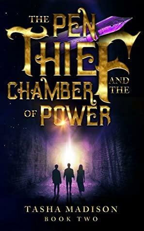The Pen Thief and the Chamber of Power (The Pen Thief series, #2) by Tasha Madison