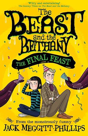 The Beast and the Bethany the Final Feast by Jack Meggitt-Phillips