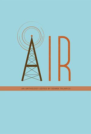Air: A Radio Anthology by Donna Talarico