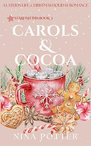 Carols & Cocoa: A Short, Sweet, Later-in-Life Christmas Romance Novella by Nina Potter, Nina Potter