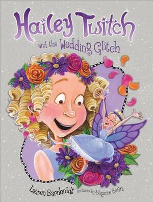 Hailey Twitch and the Wedding Glitch by Lauren Barnholdt