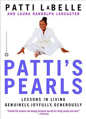 Patti's Pearls: Lessons in Living Genuinely, Joyfully, Generously by Patti LaBelle