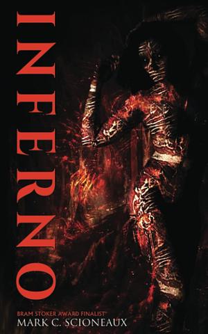 Inferno: The Epic Tale of Dante's Journey Through Hell by Mark C. Scioneaux, Mark C. Scioneaux