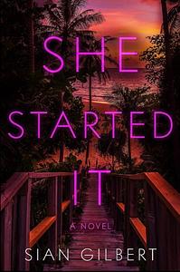 She Started It by Sian Gilbert