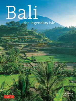 Bali: The Legendary Isle by Patrick R. Booz