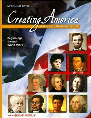 Creating America: A History of the United States Beginnings Through World War I by Jesús García, Donna Ogle, Winthrop D. Jordan