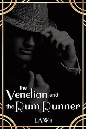 The Venetian and the Rum Runner by L.A. Witt